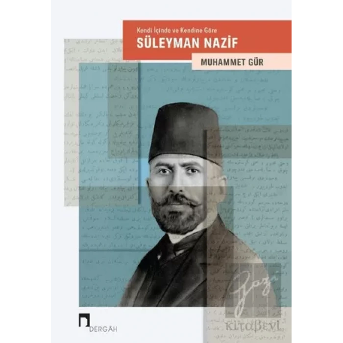Kendi İçinde ve Kendine Göre: Süleyman Nazif