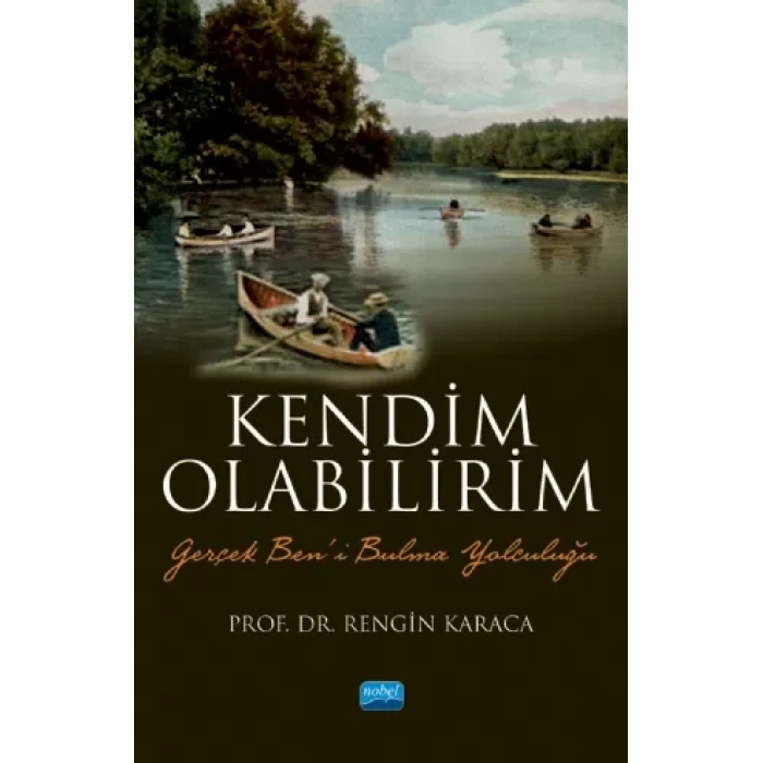 KENDİM OLABİLİRİM - Gerçek Ben’i Bulma Yolculuğu