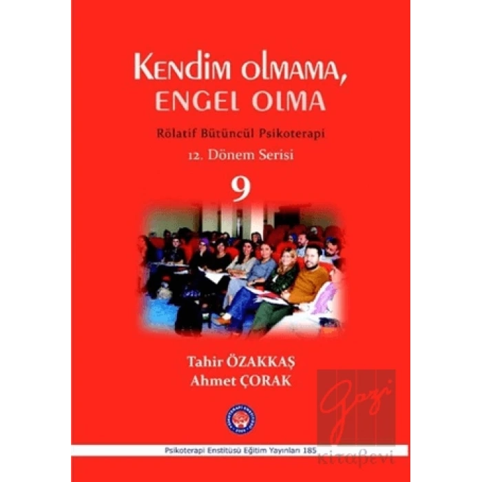 Kendim Olmama, Engel Olma / Rölatif Bütüncül Psikoterapi 9