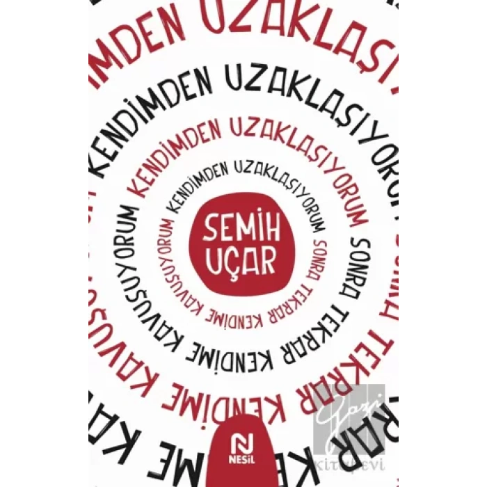 Kendimden Uzaklaşıyorum Sonra Tekrar Kendime Kavuşuyorum