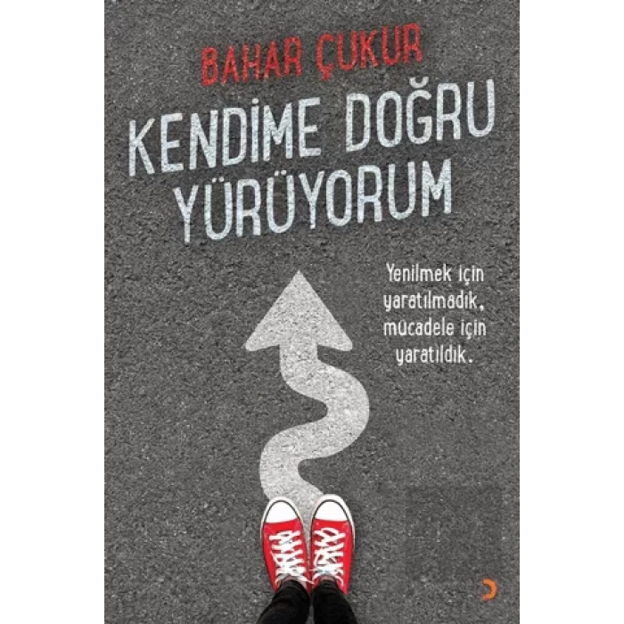 Kendime Doğru Yürüyorum