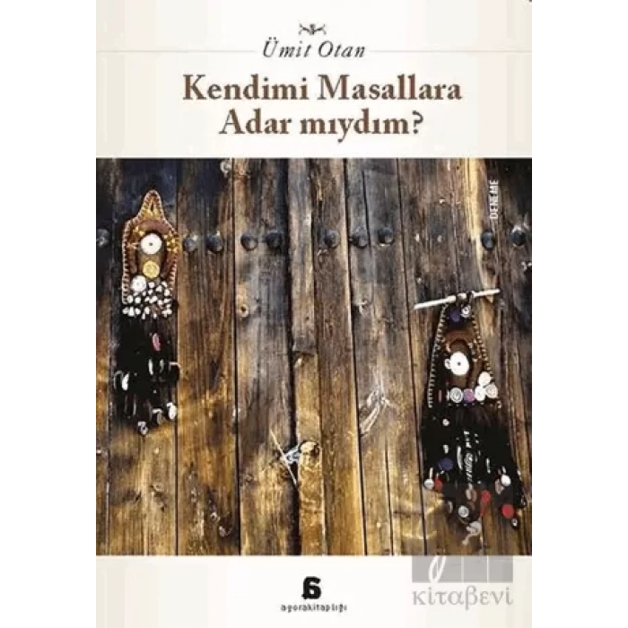 Kendimi Masallara Adar Mıydım
