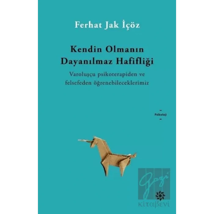 Kendin Olmanın Dayanılmaz Hafifliği