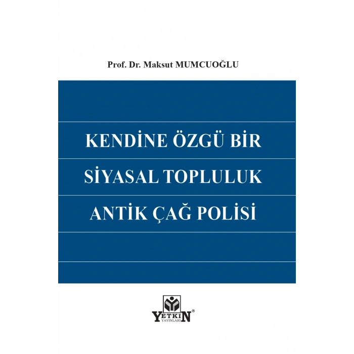 Kendine Özgü Bir Siyasal Topluluk Antik Çağ Polisi