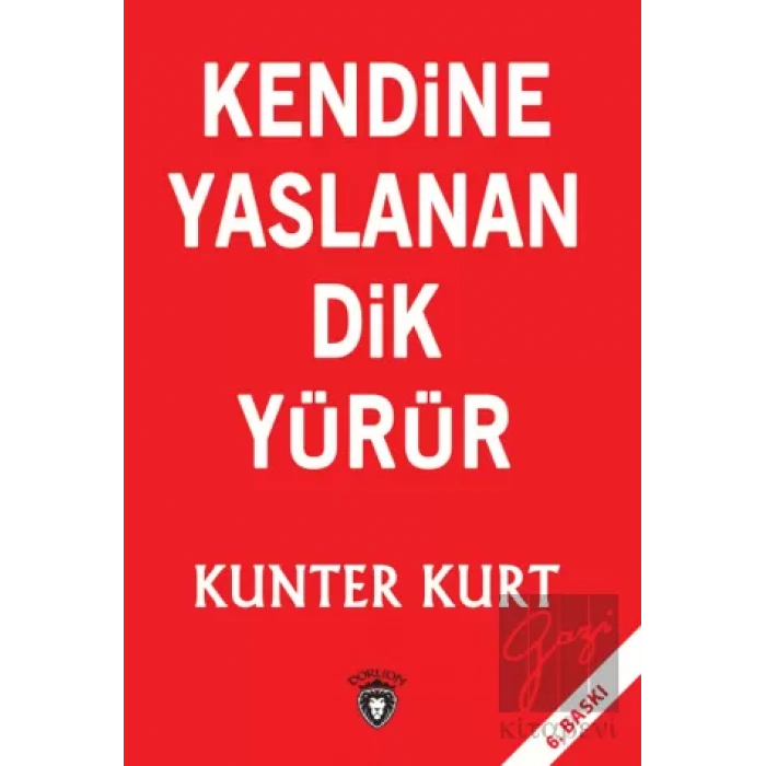 Kendine Yaslanan Dik Yürür