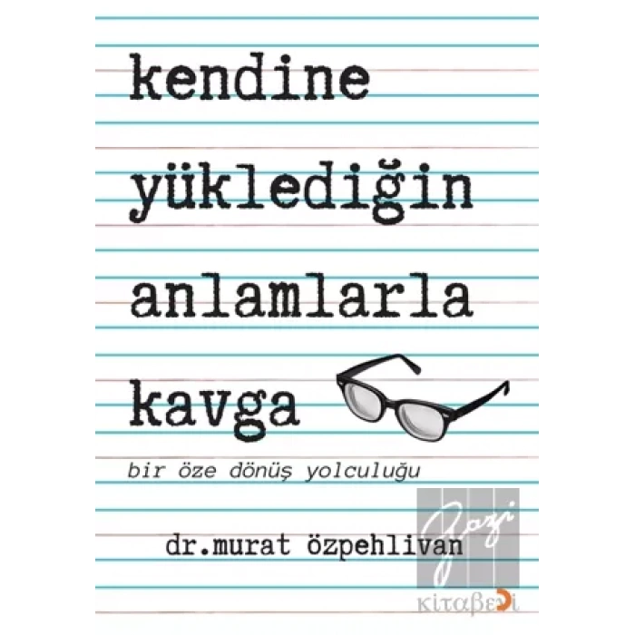 Kendine Yüklediğin Anlamlarla Kavga