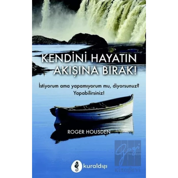 Kendini Hayatın Akışına Bırak!