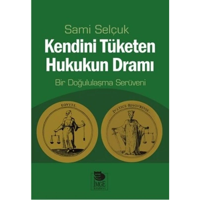 Kendini Tüketen Hukukun Dramı - Bir Doğululaşma Serüveni