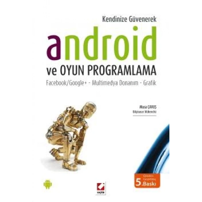 Kendinize GüvenerekAndroid ve Oyun Programlama Facebook/Google+ – Multimedya Donanım – Grafik