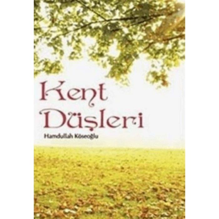 KENT DÜŞLERİ