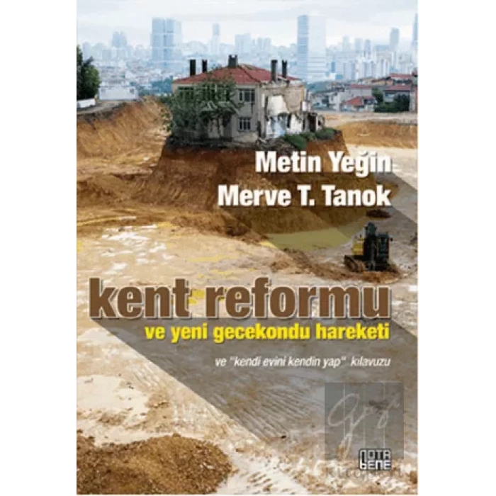 Kent Reformu ve Yeni Gecekondu Hareketi ve Kendi Evini Kendin Yap Kılavuzu