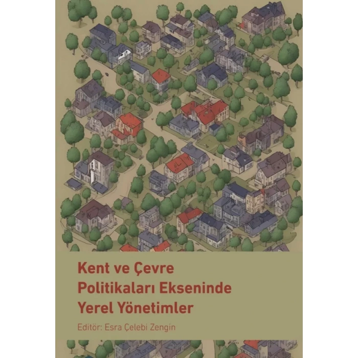 Kent ve Çevre Politikaları Ekseninde Yerel Yönetimler