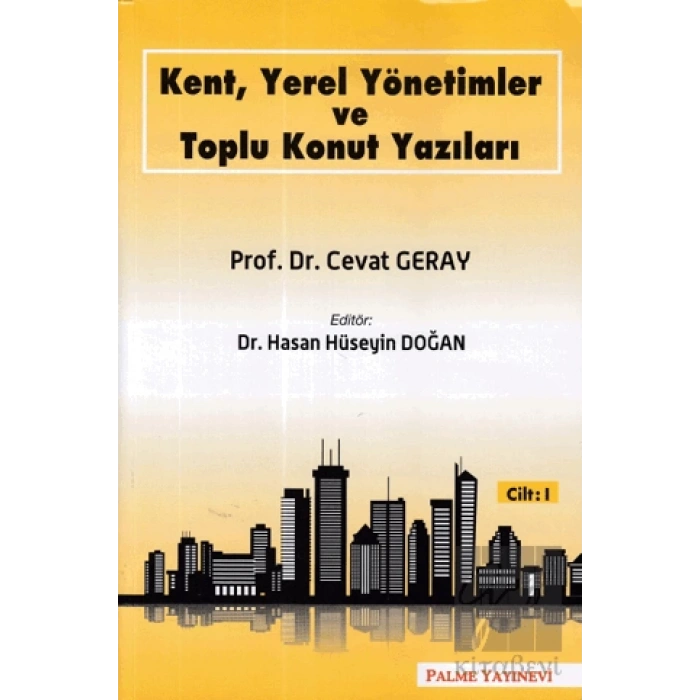 Kent, Yerel Yönetimler ve Toplu Konut Yazıları (Cilt 1)