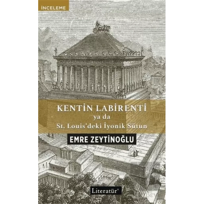 Kentin Labirenti ya da St.Louisdeki İyonik Sütun