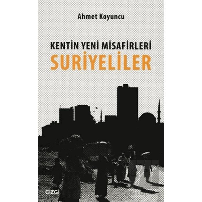 Kentin Yeni Misafirleri Suriyeliler
