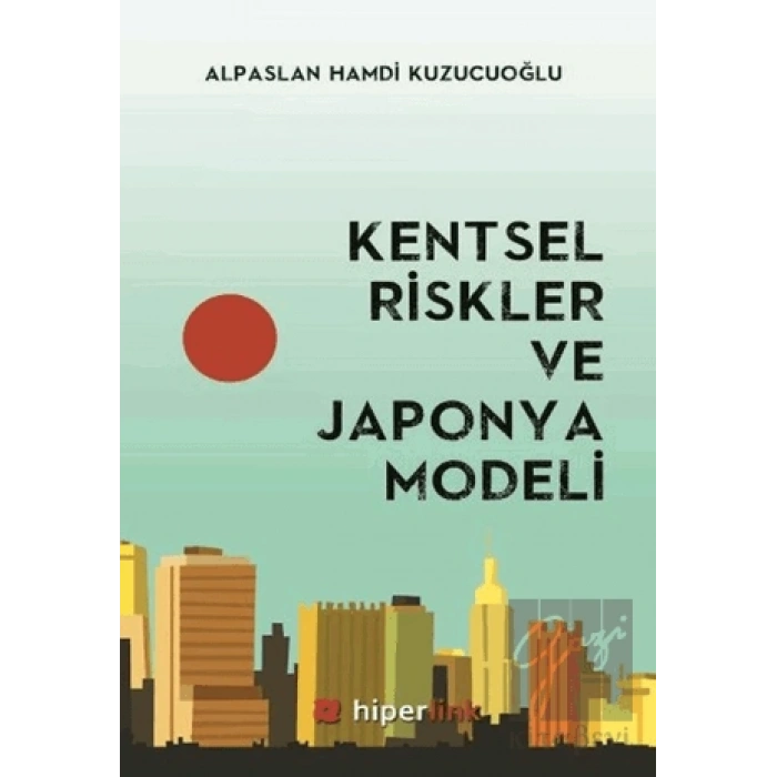 Kentsel Riskler ve Japonya Modeli