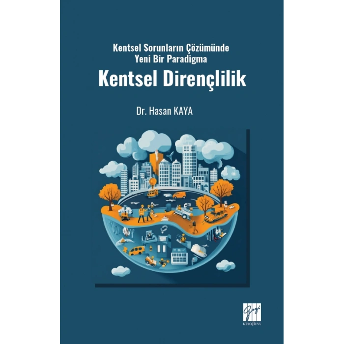 Kentsel Sorunların Çözümünde Yeni Bir Paradigma Kentsel Dirençlilik