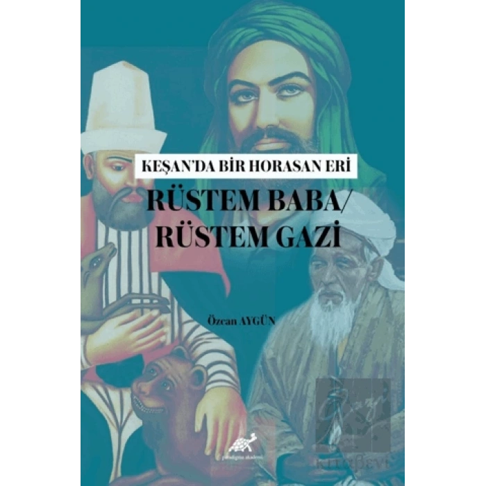 Keşan’da Bir Horasan Eri Rüstem Baba / Rüstem Gazi