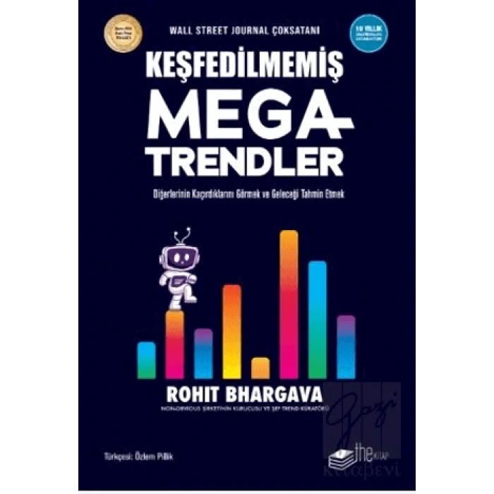 Keşfedilmemiş Megatrendler Diğerlerinin Kaçırdıklarını Görmek ve Geleceği Tahmin Etmek