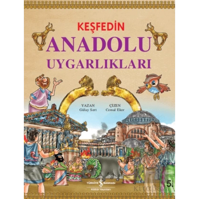 Keşfedin Anadolu Uygarlıkları