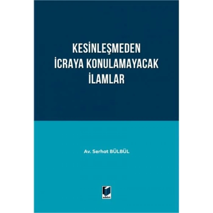 Kesinleşmeden İcraya Konulamayacak İlamlar