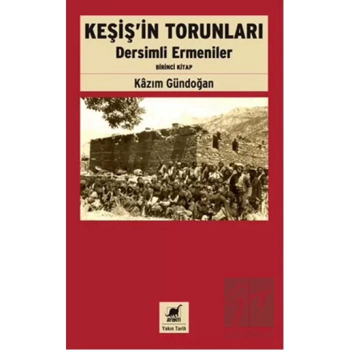 Keşişin Torunları Dersimli Ermeniler (Birinci Kitap)