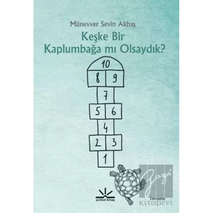 Keşke Bir Kaplumbağa mı Olsaydık?