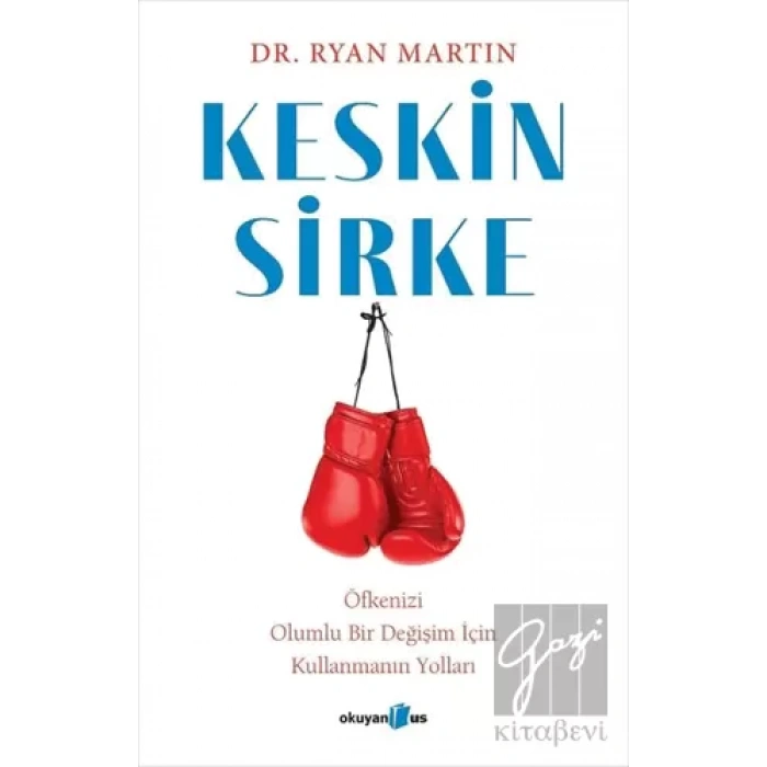 Keskin Sirke: Öfkenizi Olumlu Bir Değişim İçin Kullanmanın Yolları