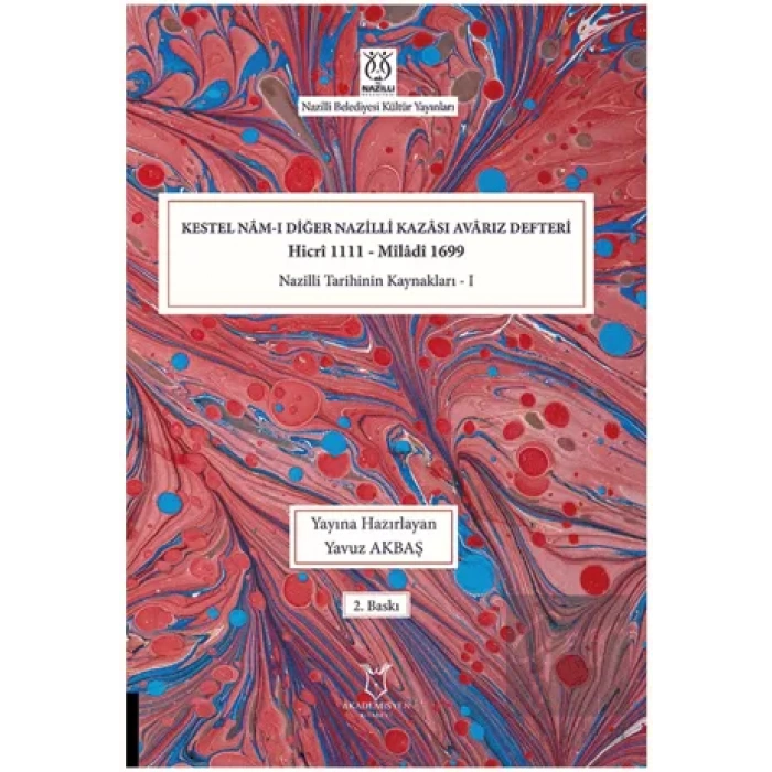 Kestel Nam-ı Diğer Nazilli Kazası Avarız Defteri-Hicri 1111 - Miladi1699 Nazilli Tarihinin Kaynakları I