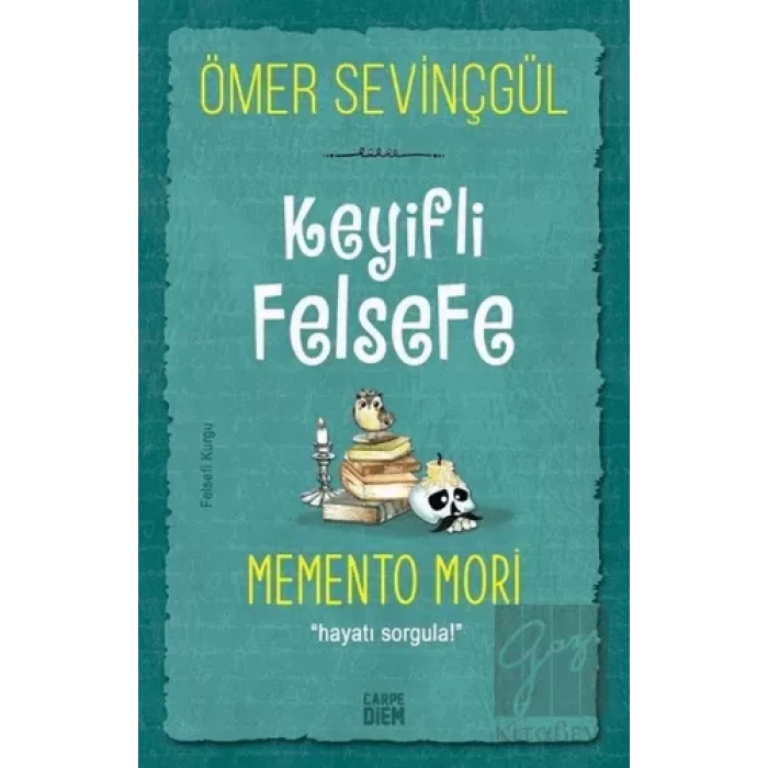Keyifli Felsefe: Memento Mori