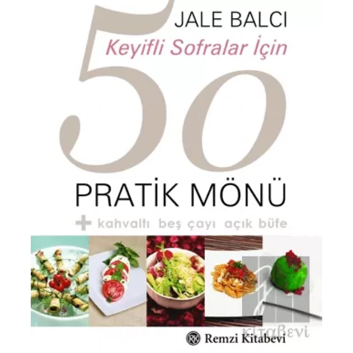 Keyifli Sofralar İçin 50 Pratik Mönü