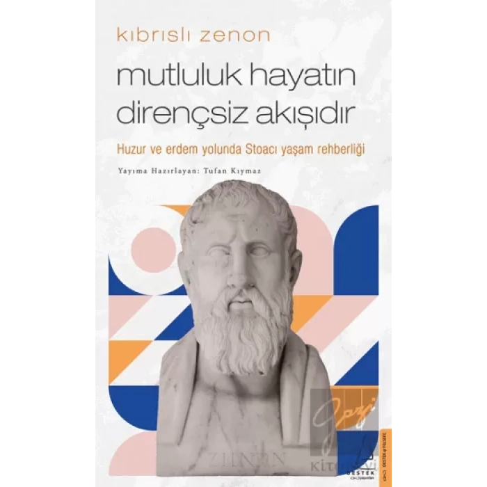 Kıbrıslı Zenon - Mutluluk Hayatın Dirençsiz Akışıdır