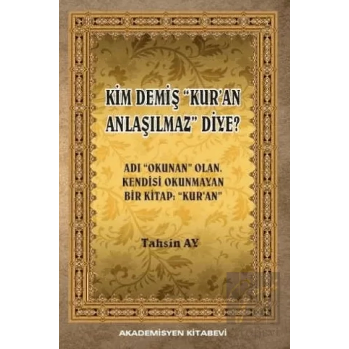 Kim Demiş Kuran Anlaşılmaz Diye