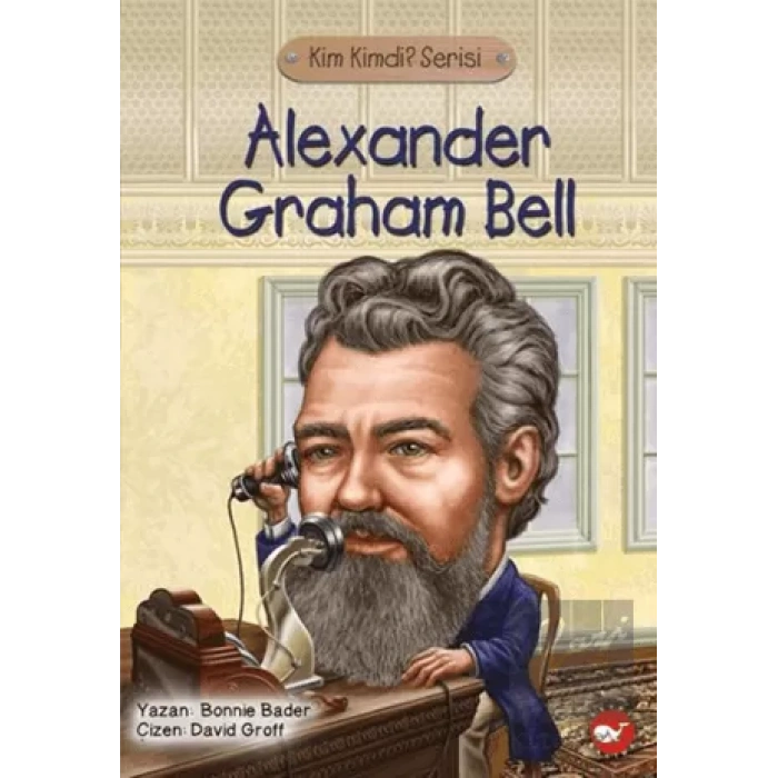 Alexander Graham Bell - Kim Kimdi? Serisi