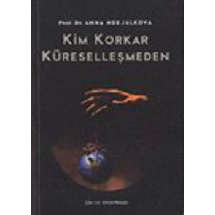Kim Korkar Küreselleşmeden