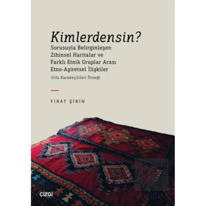 Kimlerdensin? Sorusuyla Belirginleşen Zihinsel Haritalar ve Farklı Etnik Gruplar Arası Etno-Aşiretsel İlişkiler