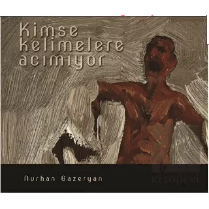 Kimse Kelimelere Acımıyor