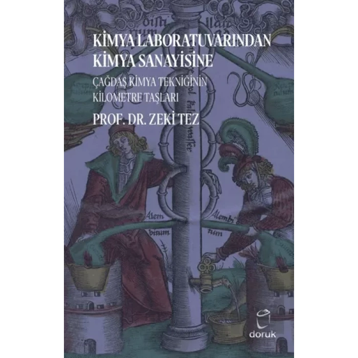 Kimya Laboratuvarından Kimya Sanayisine Çağdaş Kimya Tekniğinin Kilometre Taşları