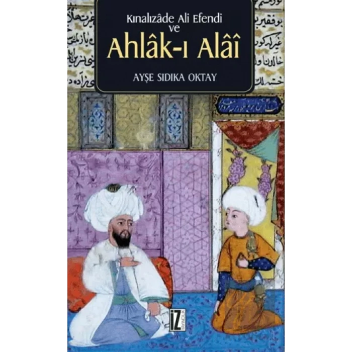 Kınalızade Ali Efendi ve Ahlak-ı Alai