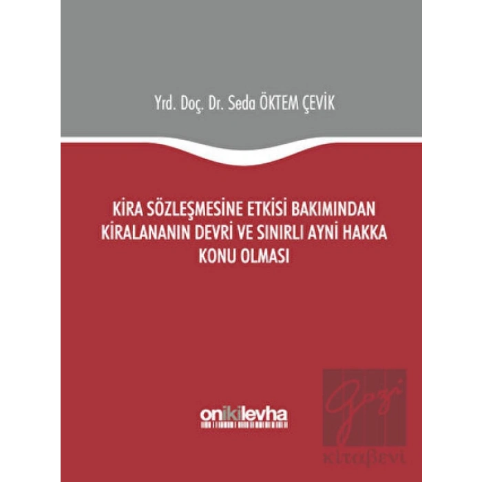 Kira Sözleşmesine Etkisi Bakımından Kiralananın Devri ve Sınırlı Ayni Hakka Konu Olması