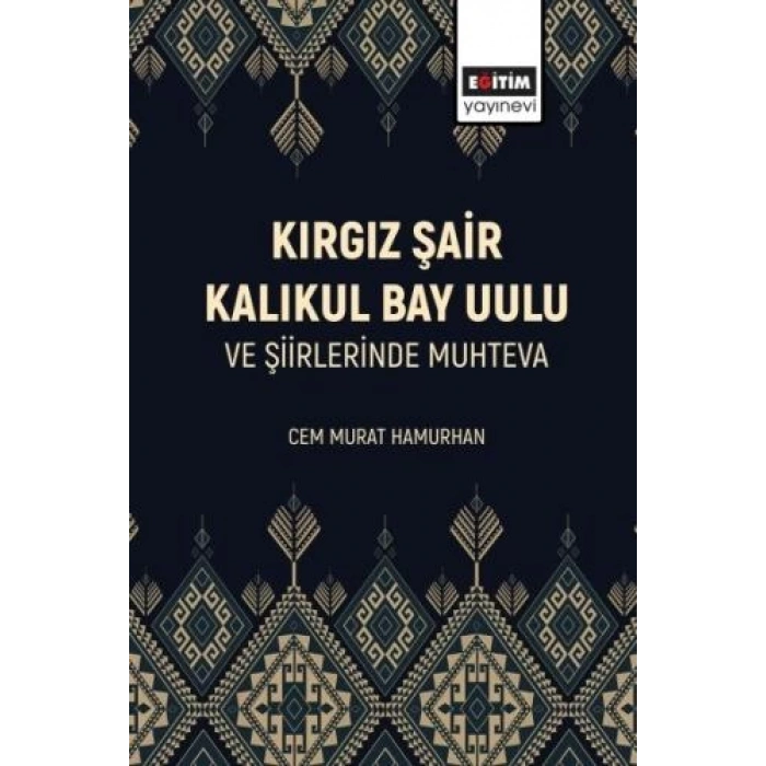 Kırgız Şair Kalıkul Bay Uulu Ve Şiirlerinde Muhteva