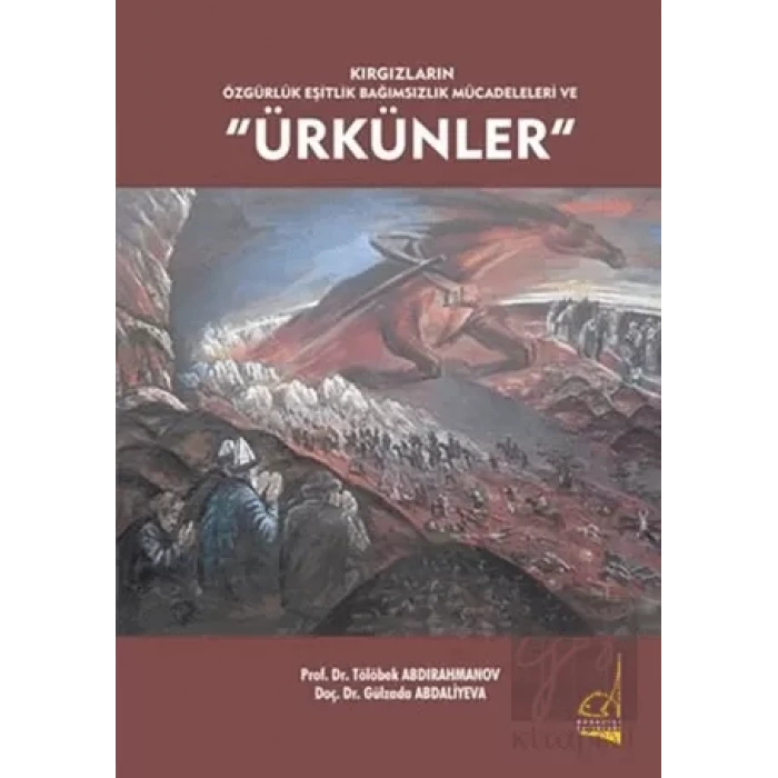 Kırgızların Özgürlük Eşitlik Bağımsızlık Mücadeleleri ve Ürkünler