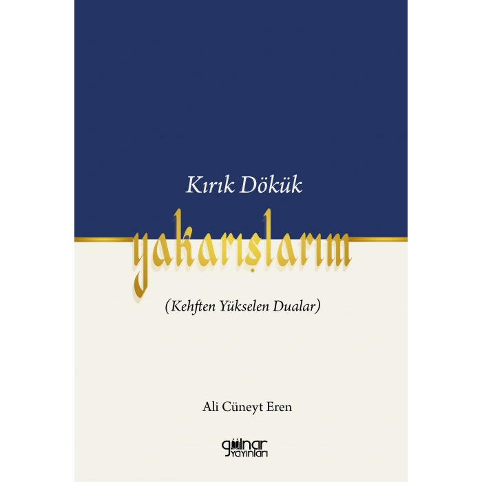 Kırık Dökük Yakarışlarım (Kehften Yükselen Dualar)