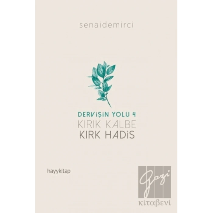 Kırık Kalbe Kırk Hadis - Dervişin Yolu 4