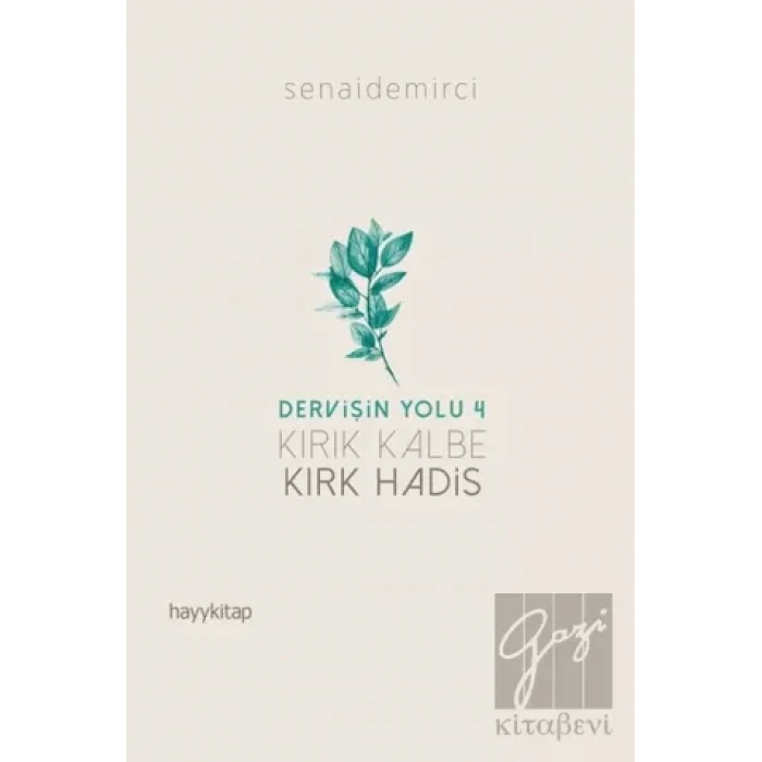 Kırık Kalbe Kırk Hadis - Dervişin Yolu 4