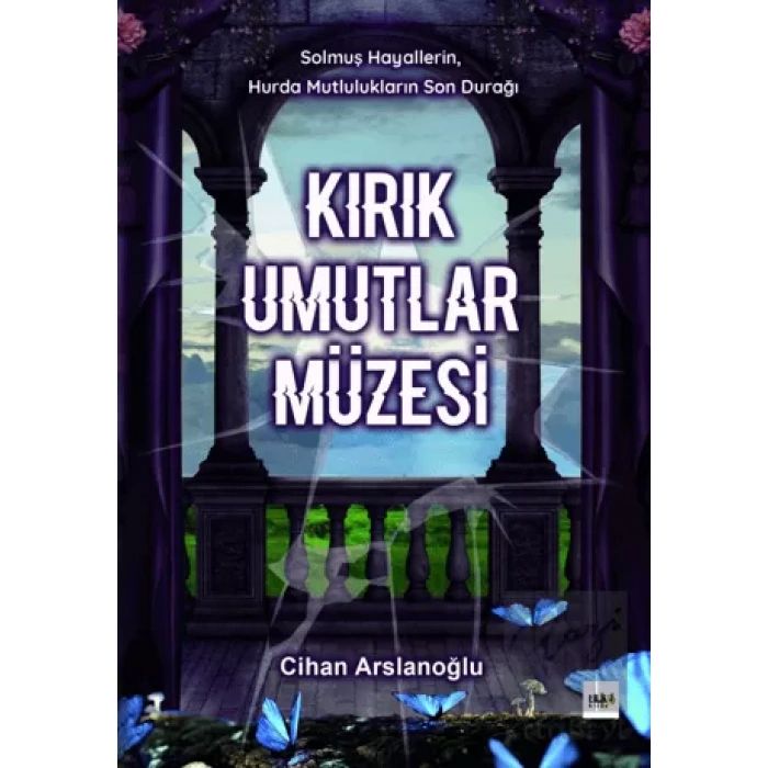 Kırık Umutlar Müzesi