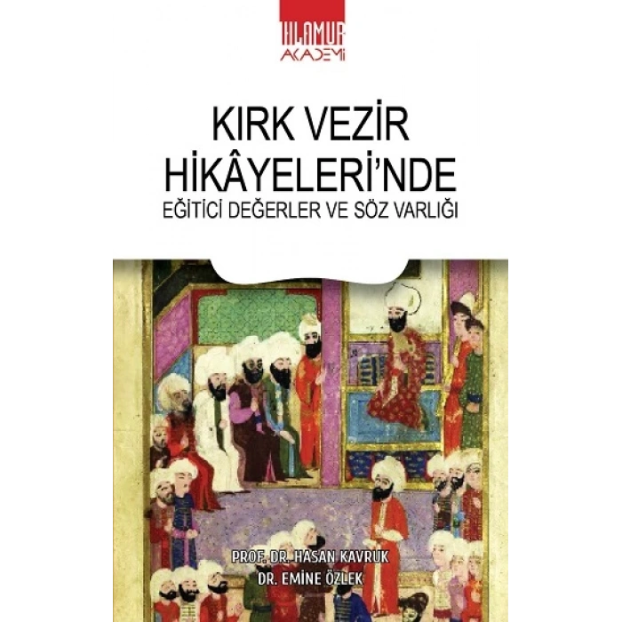 Kırk Vezir Hikayeleri’nde Eğitici Değerler ve Söz Varlığı