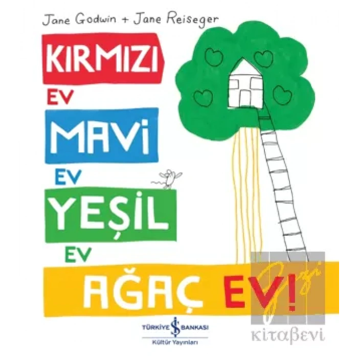 Kırmızı Ev, Mavi Ev, Yeşil Ev, Ağaç Ev!