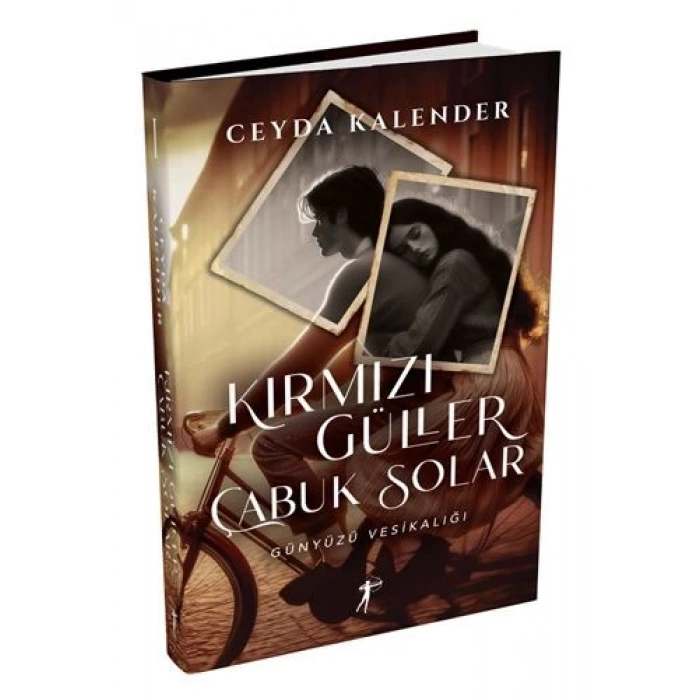 Kırmızı Güller Çabuk Solar (Ciltli)