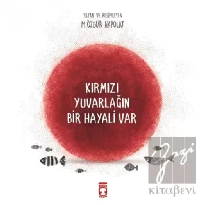 Kırmızı Yuvarlağın Bir Hayali Var